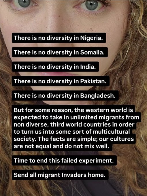The image shows a close-up of a person's face with overlaid text containing anti-immigration statements claiming there is "no diversity" in countries like Nigeria, Somalia, India, Pakistan, and Bangladesh, followed by a call to "send all migrant Invaders home."