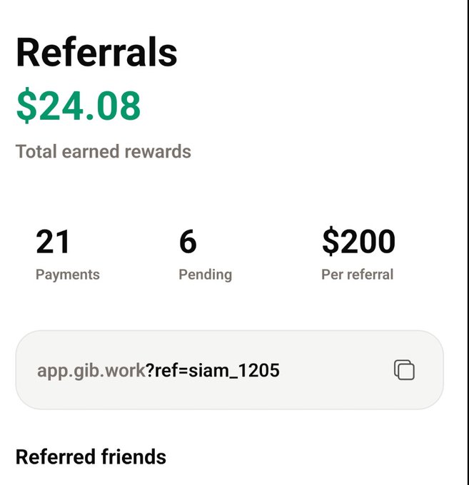 A referrals dashboard showing $24.08 total earned rewards, with 21 payments, 6 pending, $200 per referral, and a referral link 'app.gib.work?ref=siam_1205'.