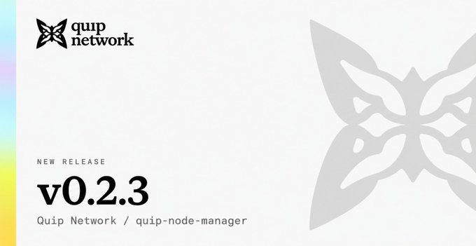 A promotional graphic displays the 'quip network' logo and announces 'NEW RELEASE v0.2.3 Quip Network / quip-node-manager' against a white background with a gray butterfly motif.