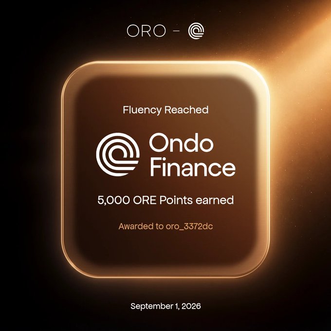 A digital achievement badge with a golden glowing border displays 'Fluency Reached - Ondo Finance - 5,000 ORE Points earned - Awarded to oro_3372dc - September 1, 2026' against a dark brown background.