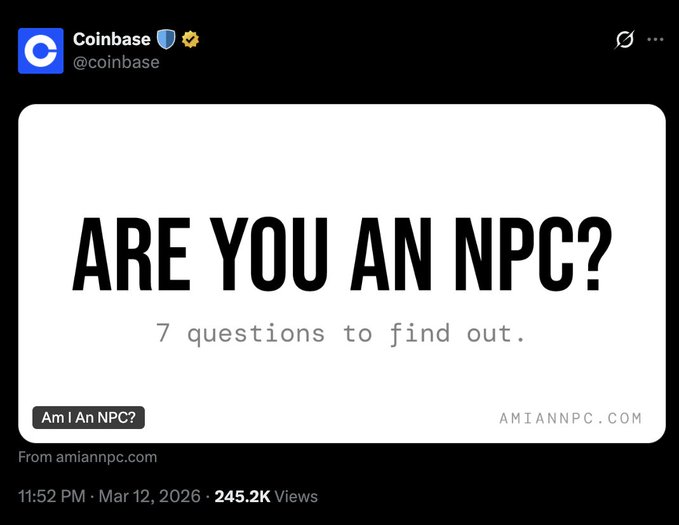 A Coinbase Twitter/X post from @coinbase dated Mar 12, 2026 titled 'ARE YOU AN NPC? 7 questions to find out' with a link to amiannpc.com, showing 245.2K views.