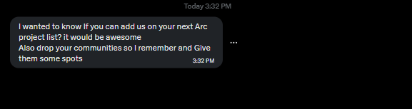 A screenshot of a 3:32 PM message reading: "I wanted to know if you can add us on your next Arc project lists? it would be awesome Also drop your communities so I remember and Give them some spots." The DM exemplifies the unsolicited partnership pitch the post is mocking, showcasing the telltale signs of a low-effort, spammy crypto project request.