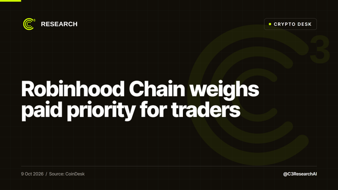 A black graphic from C3 Research Crypto Desk dated 9 Oct 2026 with the headline 'Robinhood Chain weighs paid priority for traders,' sourced from CoinDesk.