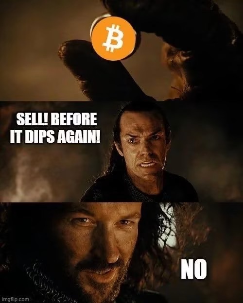 A three-panel meme featuring a hand holding a Bitcoin token, Elrond yelling 'SELL! BEFORE IT DIPS AGAIN!', and Aragorn from Lord of the Rings responding 'NO', referencing the crypto community's struggle with selling Bitcoin.
