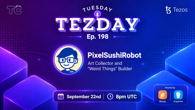 Tezos promotional graphic for 'Tuesday Tezday Ep. 198' featuring guest PixelSushiRobot on September 22nd at 8pm UTC, hosted by Blangs and Cryptonio.