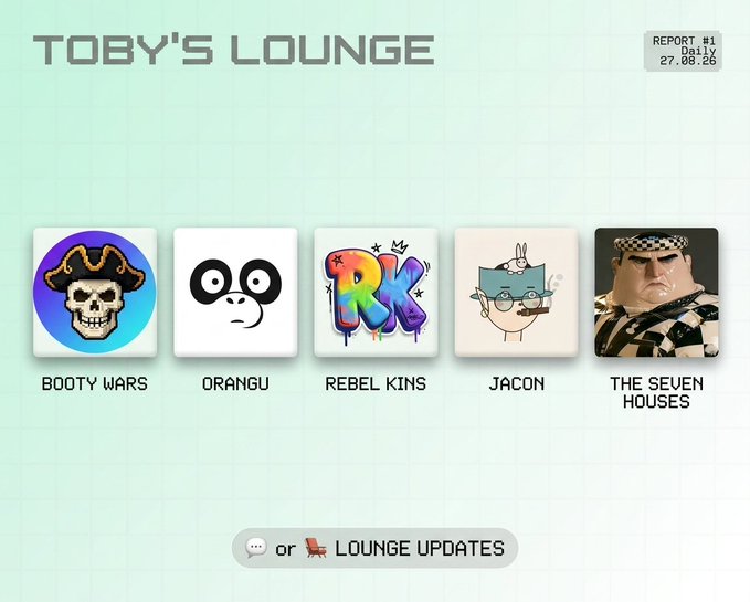 A web interface titled 'TOBY'S LOUNGE' (REPORT #1 Daily 27.08.26) displaying five NFT collection thumbnails: BOOTY WARS, ORANGU, REBEL KINS, JACON, and THE SEVEN HOUSES, with a 'LOUNGE UPDATES' button below.