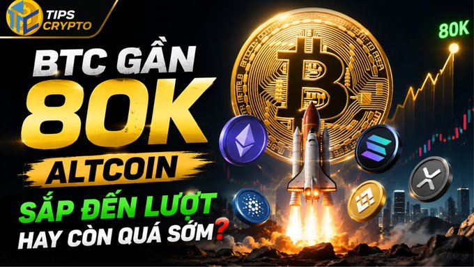 A promotional crypto graphic titled 'TIPS CRYPTO' announcing 'BTC GẦN 80K' with text 'ALTCOIN SẮP ĐẾN LƯỢT HAY CÒN QUÁ SỚM?', featuring a Bitcoin rocket launch illustration surrounded by altcoin logos.