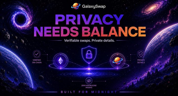 A promotional graphic for GalaxySwap titled 'PRIVACY NEEDS BALANCE' featuring cosmic imagery with text 'Verifiable swaps. Private details.', 'VERIFIED ON-CHAIN', 'PRIVATE DETAILS', 'ZERO-KNOWLEDGE PROOFS', and 'BUILT FOR MIDNIGHT'.