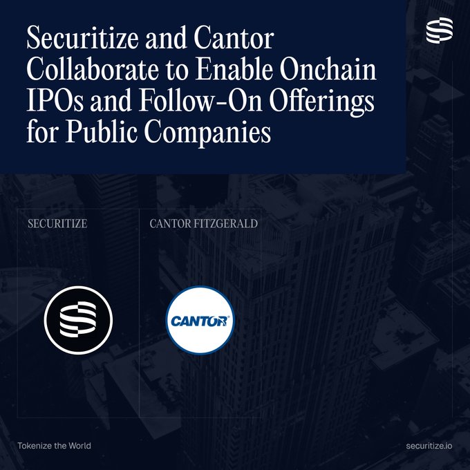 A dark blue promotional graphic with a cityscape background announces "Securitize and Cantor Collaborate to Enable Onchain IPOs and Follow-On Offerings for Public Companies," featuring the Securitize and Cantor Fitzgerald logos side by side, visually representing the partnership described in the post about bringing regulated, blockchain-based capital raising and IPOs to market.