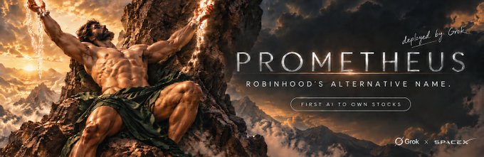 An advertisement for 'PROMETHEUS' by Grok x SpaceX features a muscular chained figure against a dramatic mountain landscape, promoting their stock platform with the text 'Displayed by Grok', 'ROBINHOOD'S ALTERNATIVE NAME', and 'FIRST AI TO OWN STOCKS'.