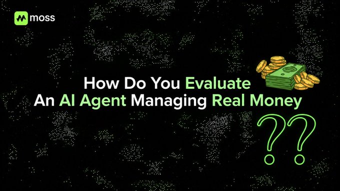 The image features a dark background with a green "moss" logo in the top left corner and displays the title text "How Do You Evaluate An AI Agent Managing Real Money" alongside cartoon-style graphics of stacked gold coins and dollar bills, plus glowing green question marks. The question marks visually reinforce the post's theme of questioning how to properly assess AI agents that handle real capital, while the money imagery directly ties to the discussion of risk-adjusted performance and capital allocation criteria mentioned in the caption.