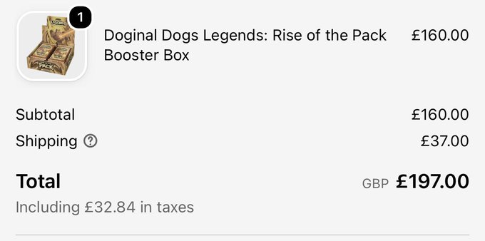 An order summary displays the purchase of a "Doginal Dogs Legends: Rise of the Pack Booster Box" for £160.00, with £37.00 shipping and a total of £197.00 GBP (including £32.84 in taxes). The image supports the post's announcement by showing the new international shipping cost for purchasing the @DDLTCG trading card game booster box.