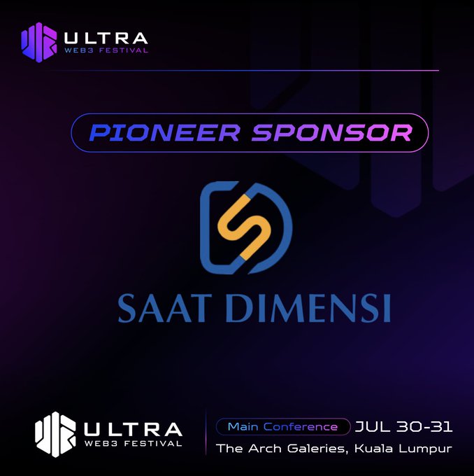 A promotional graphic for 'ULTRA WEB3 FESTIVAL' highlights 'SAAT DIMENSI' as a 'PIONEER SPONSOR' for the Main Conference on 'JUL 30-31' at 'The Arch Galeries, Kuala Lumpur'.