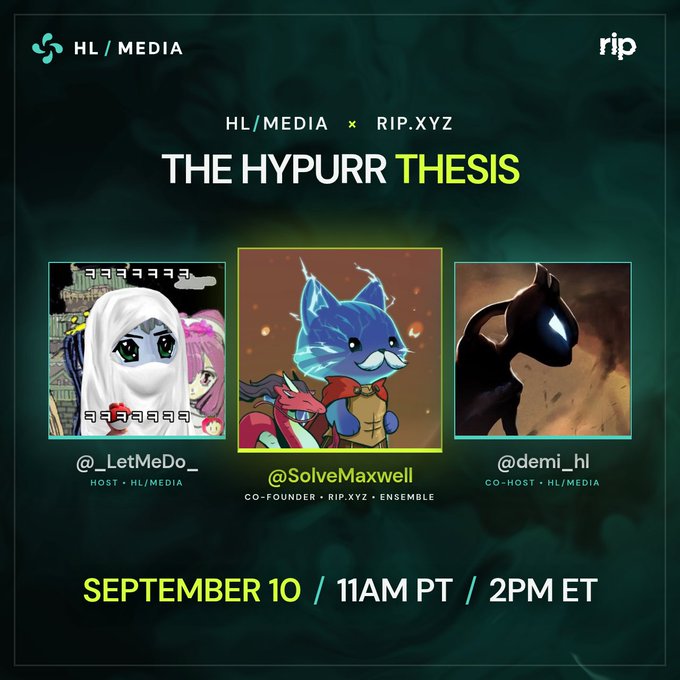 Promotional graphic for an HL/Media x RIP.XYZ Twitter Space titled "The HYPURR THESIS," featuring hosts @_LetMeDo_ (HL/Media), co-host @demi_hl (HL/Media), and featured guest @SolveMaxwell (co-founder of RIP.XYZ & Ensemble), scheduled for September 10 at 11AM PT / 2PM ET, alongside colorful Hypurr NFT character artwork.