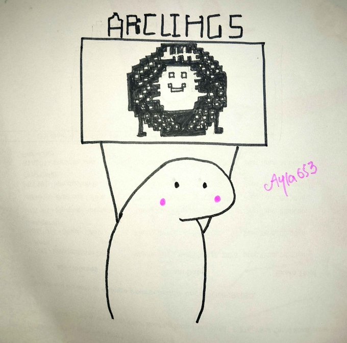 A hand-drawn sketch of a smiling white blob character holding up a sign that reads 'ARCLIMGS' showing a pixelated face, signed 'Ayla633' in pink.