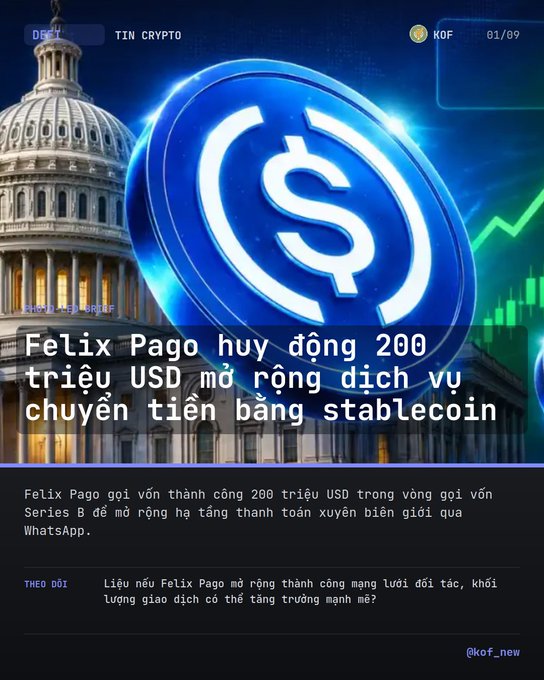 A Vietnamese crypto news graphic about Felix Pago raising $200 million in Series B funding to expand its stablecoin cross-border money transfer service via WhatsApp, featuring a large USDC coin over the U.S. Capitol, credited to @kof_new.