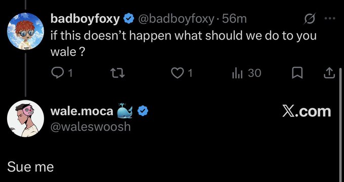 A Twitter/X exchange between user 'badboyfoxy' asking 'if this doesn't happen what should we do to you wale?' and 'wale.moca' responding with 'Sue me'.