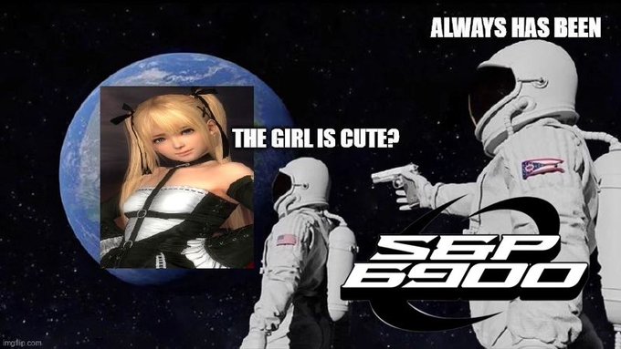 A "Always Has Been" astronaut meme featuring two astronauts in space, with one holding a gun to the other who is surprised by an anime girl labeled "THE GIRL IS CUTE?" and the "S&P 6900" logo.