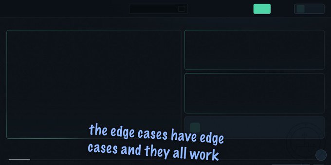 A dark user interface mockup with empty panels and handwritten-style text reading 'the edge cases have edge cases and they all work'.