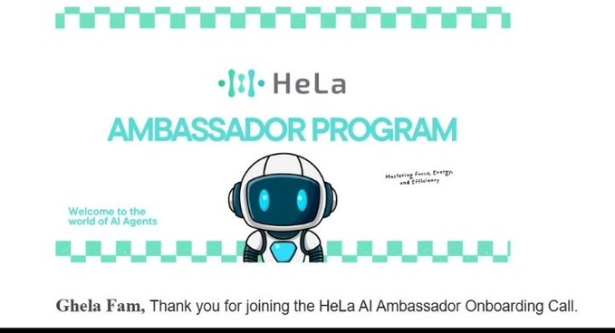 The image displays a promotional banner for the "HeLa Ambassador Program," featuring a cartoon robot mascot and text reading "Welcome to the world of AI Agents" and "Mastering Focus, Energy, and Efficiency," with a message thanking "Ghela Fam" for joining the HeLa AI Ambassador Onboarding Call.

The image complements the post by showcasing the official HeLa Network branding and welcoming the author as a new ambassador, reflecting their enthusiasm about understanding HeLa's vision and their role within its AI agent ecosystem.