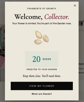 A pop-up from "Fragments of Growth" welcomes a user as a "Collector" and shows that 20 Seeds have been credited to their garden, with a prompt to "View My Flower." This aligns with the post celebrating receiving 20 seeds for minting a Frag_Growth flower via a GTD spot.