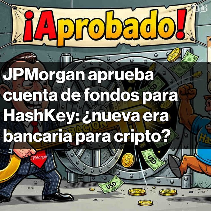 An illustration with the Spanish headline '¡Aprobado!' and text reading 'JPMorgan aprueba cuenta de fondos para HashKey: ¿nueva era bancaria para cripto?' showing a cartoon figure holding money next to a vault.