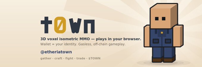 A promotional graphic for "tOWN," a 3D voxel isometric MMO that plays in the browser, featuring a blocky character and the handle @etheriatown, with the tagline "gather · craft · fight · trade · $TOWN".