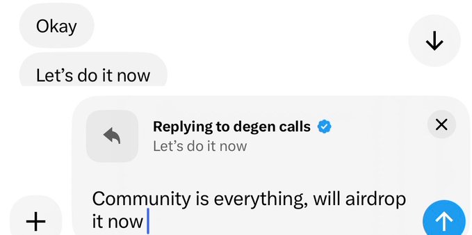 A Twitter/X reply to "degen calls" shows the message "Community is everything, will airdrop it now," with prior quick replies of "Okay" and "Let's do it now," signaling the promised airdrop for the listed contest winners is being executed.