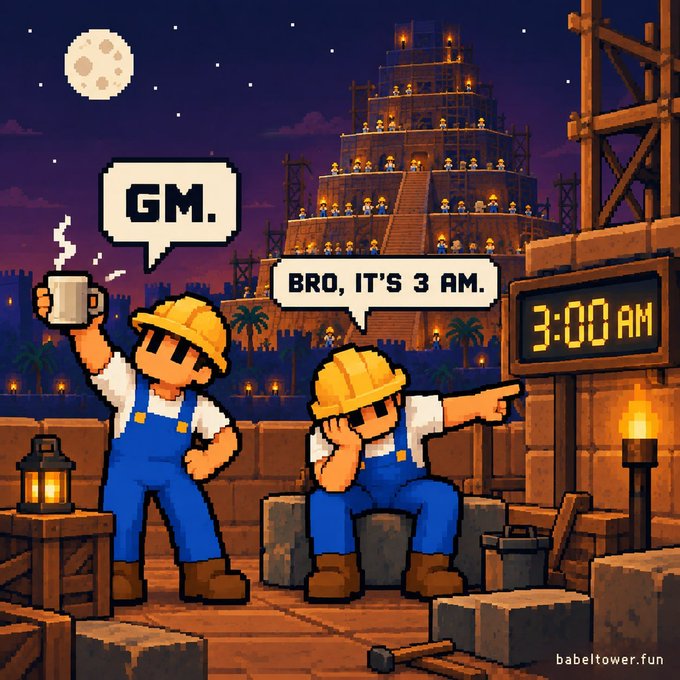 A pixel-art meme depicts two construction workers on the "Babel Tower" project; one cheerfully says "GM." while the other, exhausted and pointing at a clock reading "3:00 AM," replies "BRO, IT'S 3 AM."