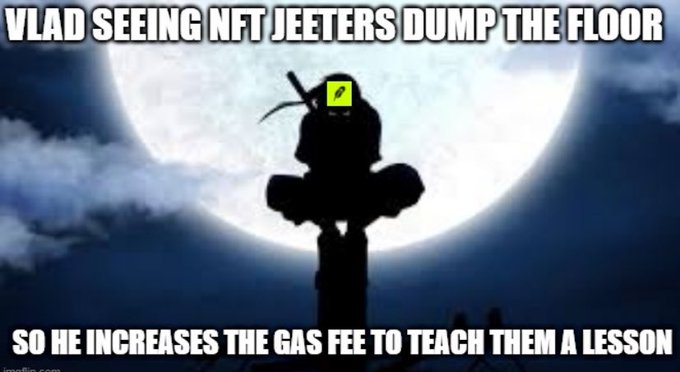 A silhouetted anime ninja sits cross-legged atop a post against a massive moon, with an Ethereum logo replacing his face, captioned "VLAD SEEING NFT JEETERS DUMP THE FLOOR / SO HE INCREASES THE GAS FEE TO TEACH THEM A LESSON."

The meme humorously personifies Ethereum founder Vitalik Buterin (nicknamed "Vlad") raising gas fees to punish NFT traders who are flooding the market with lowball sales, playing into the post's "So real atp" sentiment about how absurd and predatory the crypto market can feel.