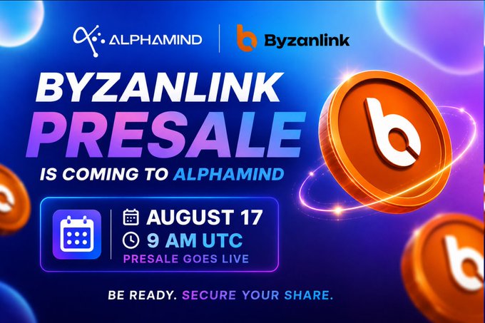 A promotional graphic announces 'BYZANLINK PRESALE IS COMING TO ALPHAMIND' on August 17 at 9 AM UTC, featuring floating orange Byzanlink coins against a blue and purple cosmic background.