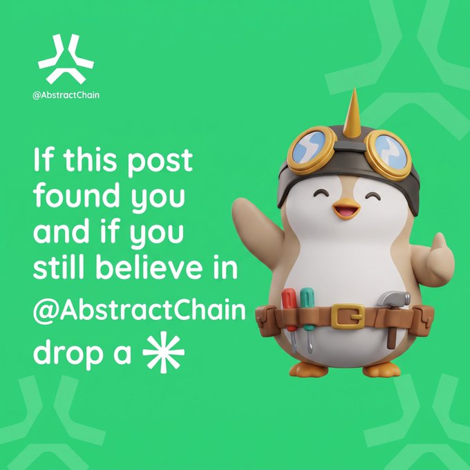 An AbstractChain promotional graphic featuring a cute penguin character dressed as a mechanic/inventor with goggles and tools, with text reading 'If this post found you and if you still believe in @AbstractChain drop a ✱' on a green background.