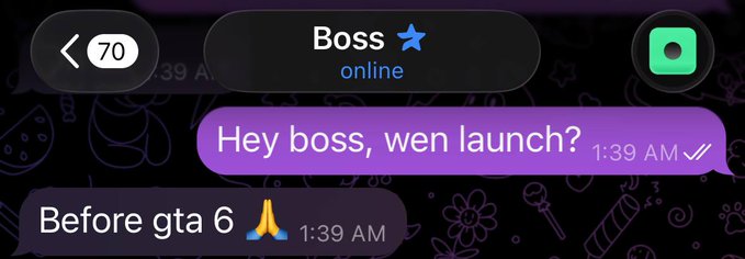 A screenshot of a Discord-style chat showing a conversation with 'Boss' where someone asks 'Hey boss, wen launch?' at 1:39 AM and the reply is 'Before gta 6' with a praying hands emoji.