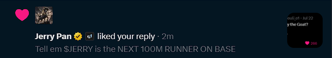 A screenshot of a social media notification showing 'Jerry Pan' with a verified badge liked a reply, with the reply text reading 'Tell em $JERRY is the NEXT 100M RUNNER ON BASE' and a partial phone notification visible on the right.