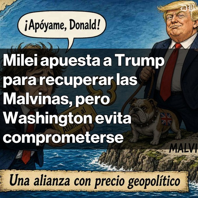A political cartoon shows Argentine President Milei kneeling with a sign reading "Atlántico al" and a speech bubble saying "¡Apóyame, Donald!" while Trump stands on a rock labeled "MALVI" holding a British flag-wearing bulldog on a leash. The Spanish headline reads "Milei apuesta a Trump para recuperar las Malvinas, pero Washington evita comprometerse" (Milei bets on Trump to recover the Malvinas, but Washington avoids committing), with the banner "Una alianza con precio geopolítico" (An alliance with a geopolitical price), illustrating Argentina's push for US support on the Falklands sovereignty dispute.