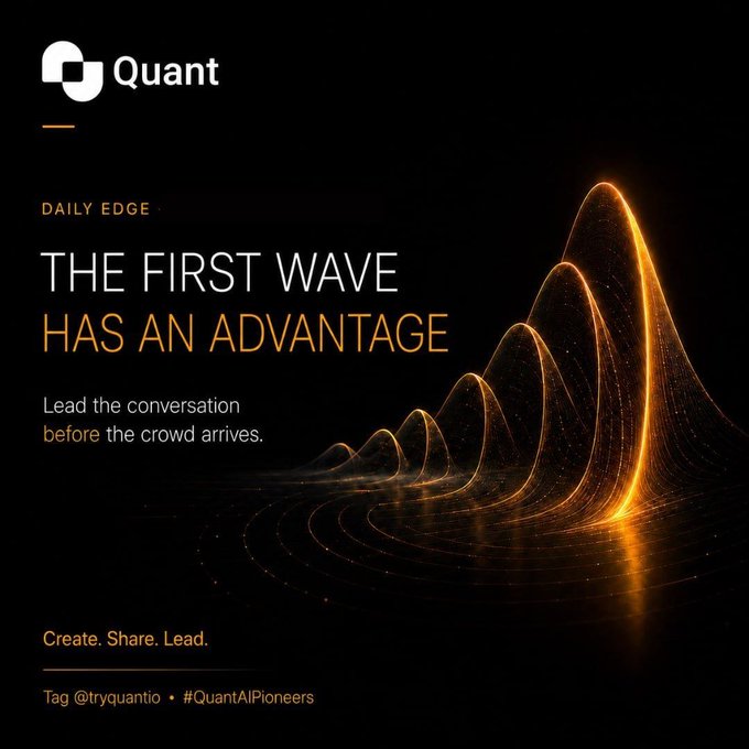 A dark promotional graphic for 'Quant' featuring the tagline 'THE FIRST WAVE HAS AN ADVANTAGE' with 'DAILY EDGE' header, encouraging users to 'Lead the conversation before the crowd arrives,' along with 'Create. Share. Lead.' and hashtags '#QuantAIPioneers'.