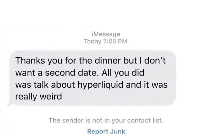A screenshot of an iMessage reads: "Thanks you for the dinner but I don't want a second date. All you did was talk about hyperliquid and it was really weird." The post humorously suggests the sender followed advice to bring up Hyperliquid on a date, resulting in rejection.