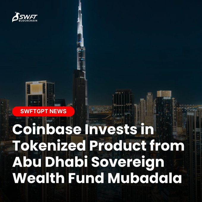 A news graphic from SWFT Blockchain titled 'SWFTGPT NEWS' announcing 'Coinbase Invests in Tokenized Product from Abu Dhabi Sovereign Wealth Fund Mubadala', displayed over a nighttime cityscape featuring the Burj Khalifa.
