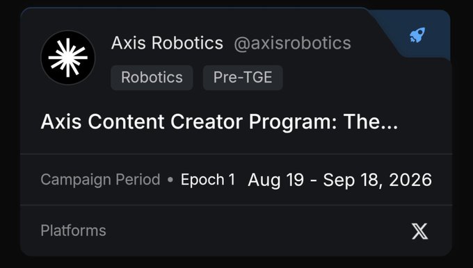 A profile card for 'Axis Robotics @axisrobotics' (Robotics, Pre-TGE) announces an 'Axis Content Creator Program' with 'Campaign Period • Epoch 1 Aug 19 – Sep 18, 2026' on platform X.