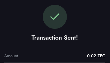 A dark-themed digital interface displays a green checkmark with the text "Transaction Sent!" and "Amount: 0.02 ZEC".