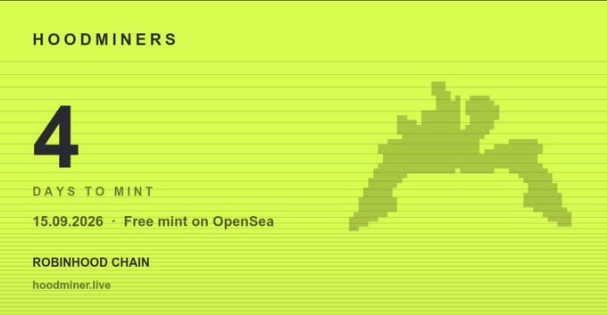 Yellow-green promotional graphic for 'HOODMINERS' indicating 4 days to mint on 15.09.2026, with a free mint on OpenSea via the Robinhood Chain.