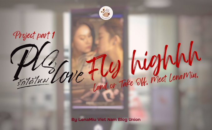 A teaser graphic for the "PLS Love" project features stylized text reading "PLS Love Fly Highh" and "Land or Take Off, Meet LenaMiu" alongside "Project part 1," set against a blurred background of two women. Created by LenaMiu Viet Nam Blog Union, the image promotes an upcoming large-scale initiative aimed at expanding the PLS Love brand's reach.