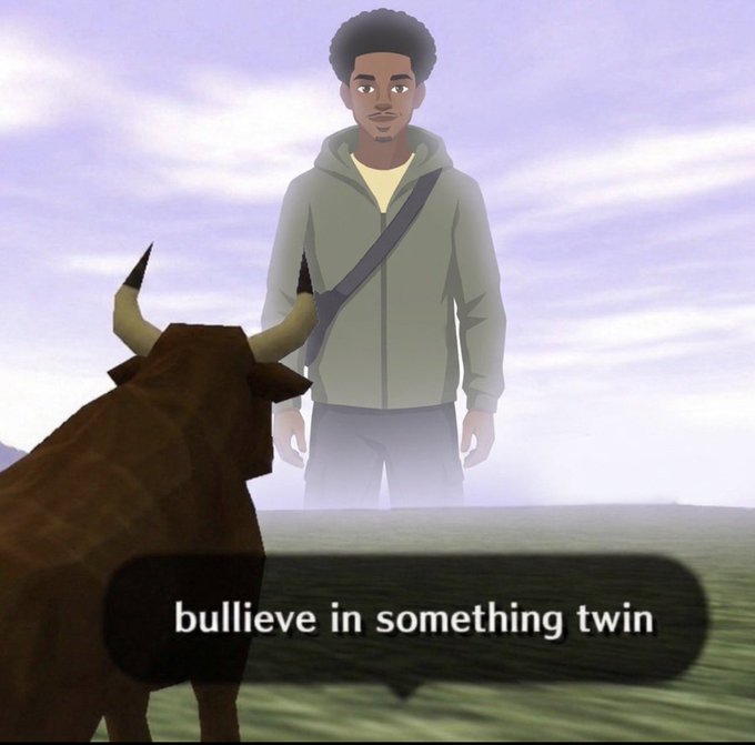An animated character in a gray hoodie stands in a field facing a bull, with the caption 'bullieve in something twin' displayed at the bottom in a Pokemon-style dialogue box.