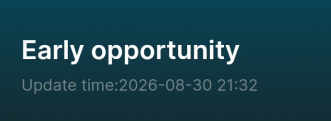 A dark teal screen displaying the white text 'Early opportunity' and 'Update time: 2026-08-30 21:32'.