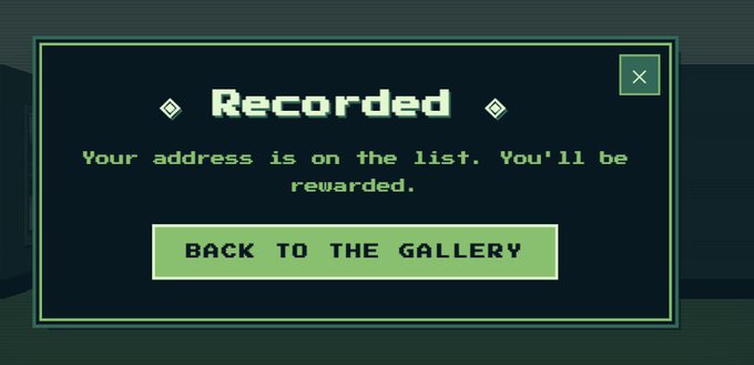 A pixel-art notification screen titled "Recorded" displays the message "Your address is on the list. You'll be rewarded." with a "BACK TO THE GALLERY" button.