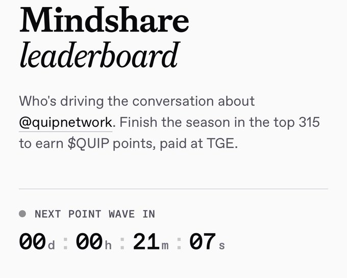 A 'Mindshare leaderboard' graphic for @quipnetwork showing a countdown timer at 00d:00h:21m:07s for the next point wave.
