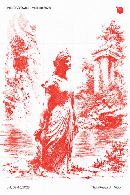 The "MetaDAO Owners Meeting 2026" poster features a dramatic red illustration of a statue in a landscape, capturing the anticipation for the first inaugural meeting. The dates "July 09-10, 2026" and "Theia Research | Vision" are also visible on the poster.