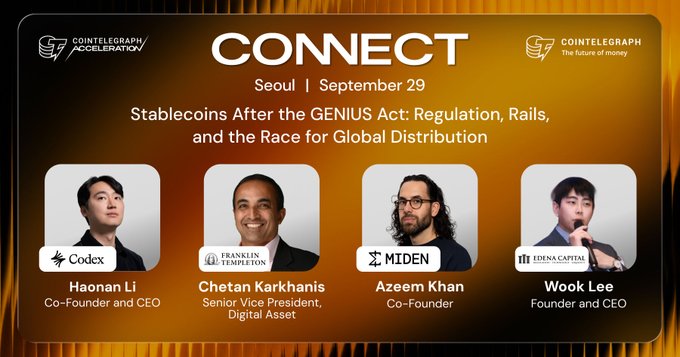 A promotional graphic for "CONNECT" Seoul (September 29), hosted by Cointelegraph Acceleration, announcing a panel titled "Stablecoins After the GENIUS Act: Regulation, Rails, and the Race for Global Distribution." It features headshots of four speakers—Haonan Li (Codex), Chetan Karkhanis (Franklin Templeton), Azeem Khan (Miden), and Wook Lee (Trina Capital)—corresponding to the industry leaders referenced in the post who will discuss stablecoin adoption and infrastructure.