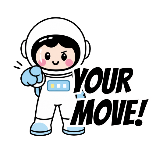 A cartoon astronaut character in a white spacesuit points at the viewer, accompanied by bold black text reading 'YOUR MOVE!'.