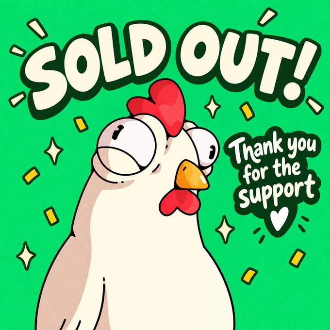 A cartoon illustration of a happy chicken with the text 'SOLD OUT!' in large bubble letters and 'Thank you for the support' next to a heart.